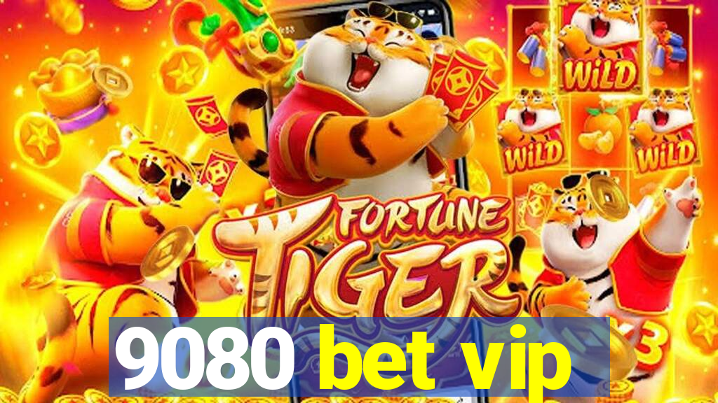 9080 bet vip